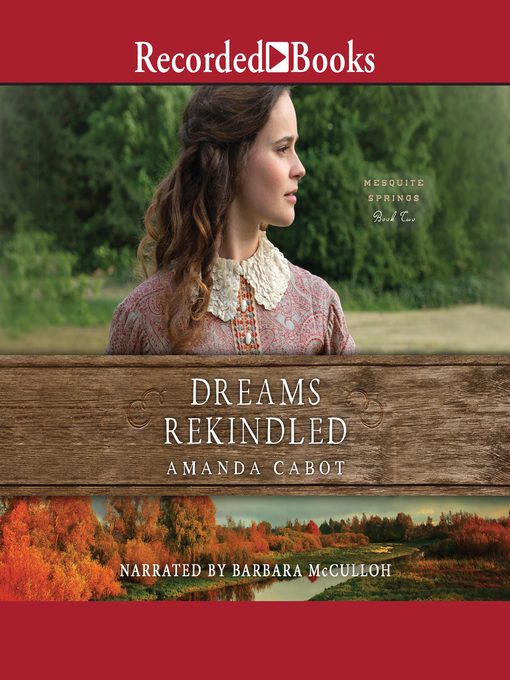 Title details for Dreams Rekindled by Amanda Cabot - Available
